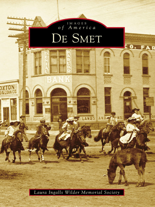 Title details for De Smet by Laura Ingalls Wilder Memorial Society - Available